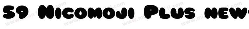 59 Nicomoji Plus new字体转换